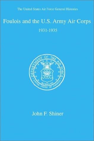 Foulois and the U. S. Army Air Corps