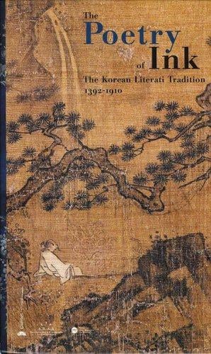 Poetry of Ink: The Korean Literati Tradition 1392-1910