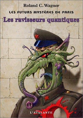 Les Futurs mystères de Paris, tome 2: Les ravisseurs quantiques