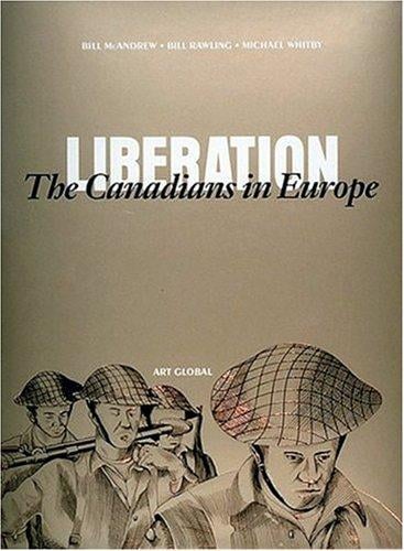 Liberation: the Canadians in Europe