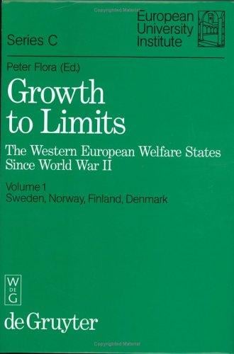 Growth to Limits: The Western European Welfare States Since World War II: Sweden, Norway, Finland, Denmark (Growth to Limits)