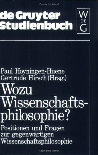 Wozu Wissenschaftsphilosophie?: Positionen Und Fragen Zur Gegenwartigen Wissenschaftophilosophie (De Gruyter Studienbuch)