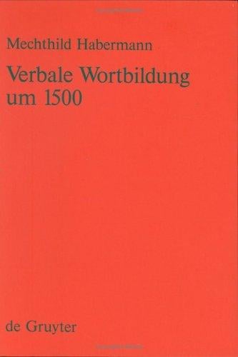 Wortbildung Des Nurnberger Fruhneuhochdeutsch (Wortbildung des Nurnberger Fruhneuhochdeutsch)