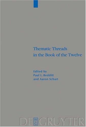 Thematic Threads in the Book of the Twelve (Beiheft Zur Zeitschrift Fur Die Alttestamentliche Wissenschaft)
