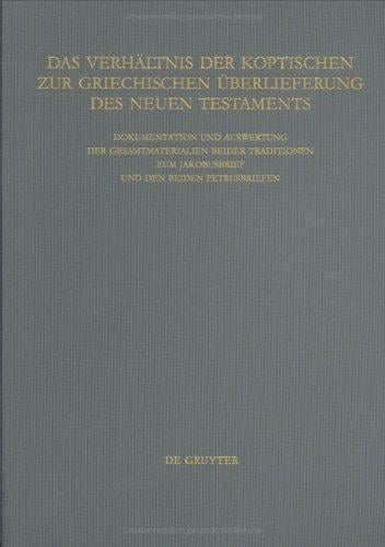 Verhaltnis Der Koptischen Zur Griechischen Uberlieferung Des Nuen Testaments (Arbeiten Zur Neutestamentlichen Textforschung)
