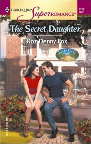 The Secret Daughter: Raising Cane (Harlequin Superromance No. 1128)