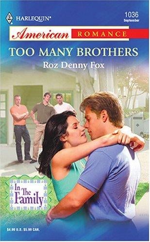 Too Many Brothers: In The Family (Harlequin American Romance Series)