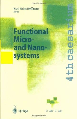 Functional Micro- and Nanosystems: Proceedings of the 4th caesarium, Bonn, June 16-18, 2003