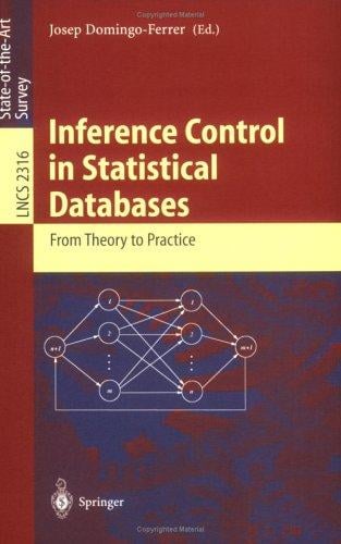 Inference Control in Statistical Databases: From Theory to Practice (Lecture Notes in Computer Science)
