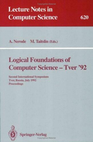 Logical Foundations of Computer Science - Tver '92: Second International Symposium, Tver, Russia, July 20-24, 1992. Proceedings (Lecture Notes in Computer Science)