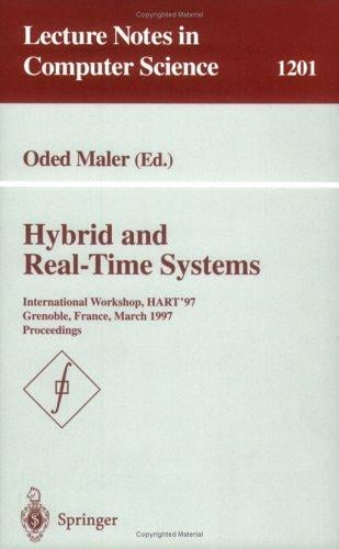 Hybrid and Real-Time Systems: International Workshop, HART'97, Grenoble, France, March 26-28, 1997, Proceedings (Lecture Notes in Computer Science)