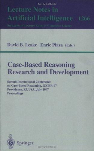Case-Based Reasoning Research and Development: Second International Conference on Case-Based Reasoning, ICCBR-97 Providence, RI, USA, July 25-27, 1997 ... / Lecture Notes in Artificial Intelligence)