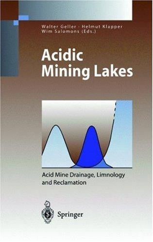 Acidic Mining Lakes: Acid Mine Drainage, Limnology and Reclamation (Environmental Science)