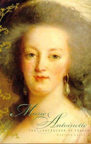 Marie Antoinette: The Last Queen Of France