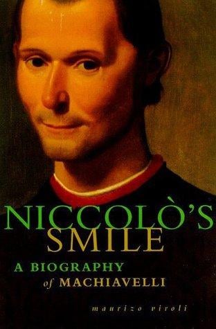 Niccolò's smile: a biography of Machiavelli