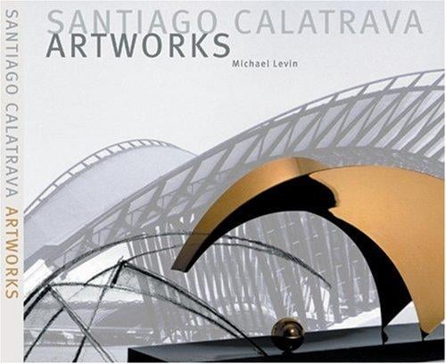 Santiago Calatrava, the artworks: a laboratory of ideas, forms, and structures