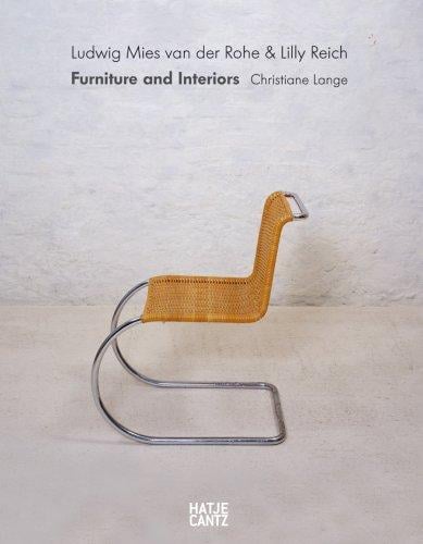 Ludwig Mies van der Rohe & Lilly Reich: Furniture and Interiors