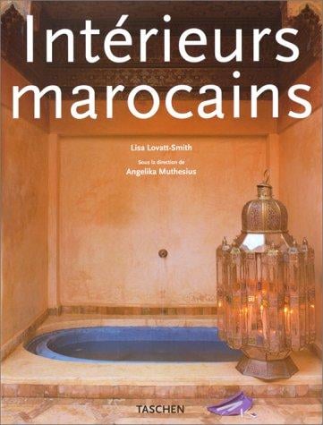 Moroccan interiors =: Intérieurs marocains