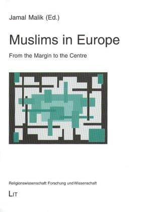 Muslims in Europe: From the Margin to the Centre