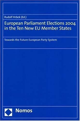 European Parliament Elections 2004 in the Ten New Eu Member States: Towards the Future European Party System