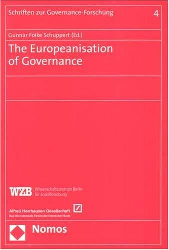 The Europeanisation of Governance (Schriften Zur Governance-Forschung)
