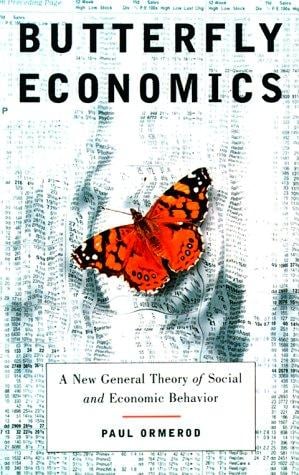 Butterfly economics: a new general theory of social and economic behavior