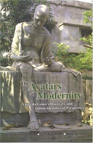 The avatars of modernity: Vasco da Gama's discovery and Indian identities in perspective