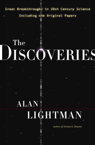 The Discoveries: Great Breakthroughs in 20th-century Science, Including the Original Papers