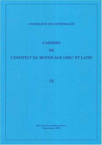 Cahiers De L'institute Du Moyen-age Grec Et Latin