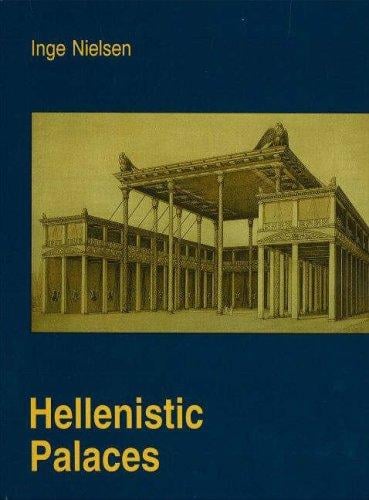 Hellenistic Palaces: Tradition and Renewal (Studies in Hellenistic Civilization, 5)