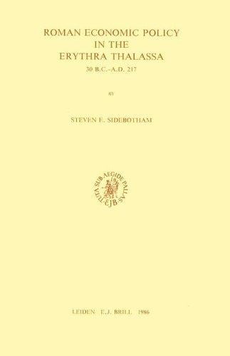Roman Economic Policy in the Erythra Thalassa 30 B.C.-A.D. 217 (Mnemosyne , Vol Suppl. 91)