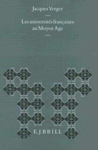 Les Universites Francaises Au Moyen Age (Education and Society in the Middle Ages and Renaissance, Vol 7)