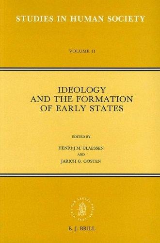 Ideology and the Formation of Early States (Studies in Human Society, Vol 11)