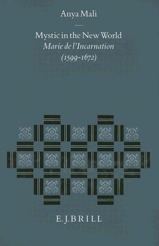 Mystic in the new world: Marie de l'Incarnation (1599-1672)