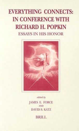 Everything Connects: In Conference With Richard H. Popkin (Brill's Studies in Intellectual History)