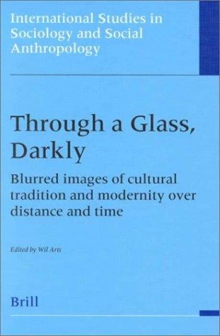 Through a glass, darkly: blurred images of cultural tradition and modernity over distance and time