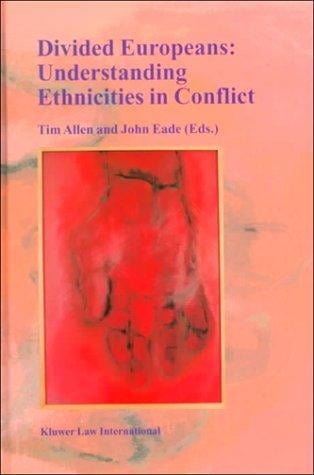 Divided Europeans: understanding ethnicities in conflict
