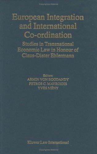 European Integration and International Co-Ordination:Studies in Transnational Economic Law in Honour of Claus-Dieter Ehlermann