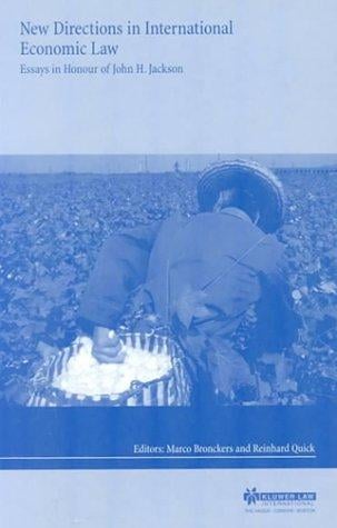 New Directions in International Economic Law:Essays in Honour of John H. Jackson