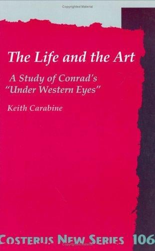 The Life And The Art:A Study of Conrad's Under Western Eyes. (Costerus NS 106)