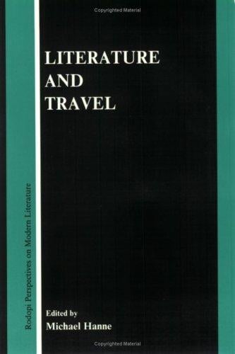 Literature and Travel (Rodopi Perspectives on Modern Literature) (Rodopi Perspectives on Modern Literature)