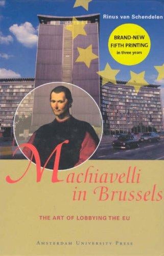 Machiavelli in Brussels: The Art of Lobbying the EU, Second Edition