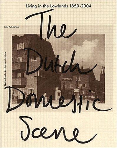 Living in the lowlands: the Dutch domestic scene 1850-2004