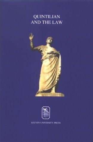 Quintilian & the Law: The Art of Persuasion in Law & Politics