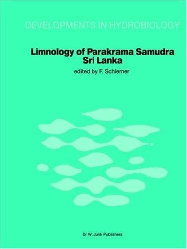 Limnology of Parakrama Samudra - Sri Lanka: A Case Study of an Ancient Manmade Lake in the Tropics (Developments in Hydrobiology)