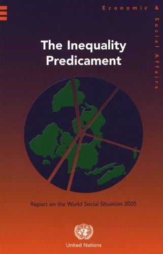The Inequality Predicament: Report on the World Social Situation 2005 (Report on the World Social Situation)