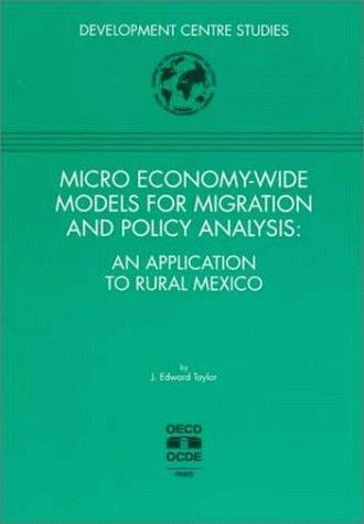 Micro Economy-Wide Models for Migration and Policy Analysis: An Application to Rural Mexico (Development Centre Studies)