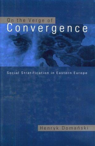 On the Verge of Convergence: Social Stratification in Eastern Europe (Ceu Medievalia)