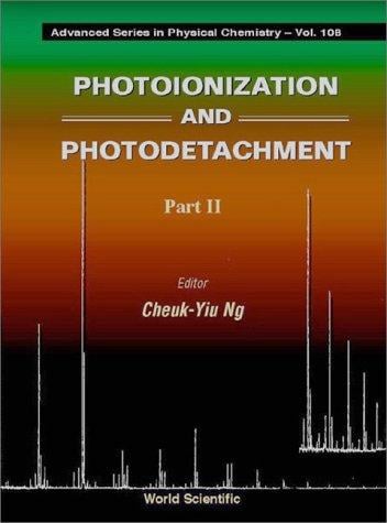 Photoionization and Photodetachment (Advanced Series in Physical Chemistry, Vol. 10)