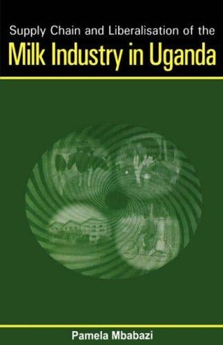 Supply Chain and Liberalisation of the Milk Industry in Uganda